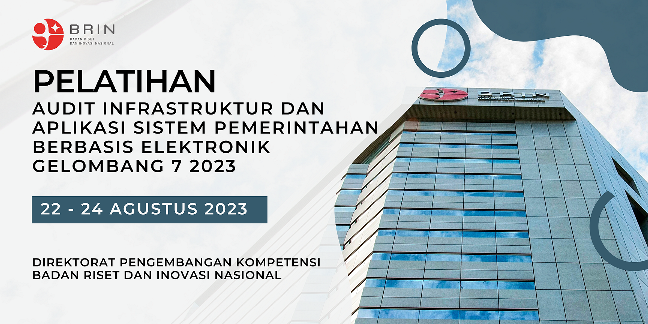 PELATIHAN AUDIT INFRASTRUKTUR DAN APLIKASI SPBE GELOMBANG 7 TAHUN 2023